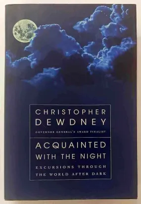 ACQUAINTED WITH THE NIGHT - Christopher Dewdney