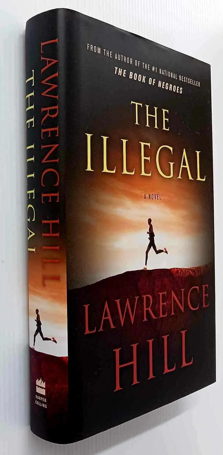 THE ILLEGAL - Lawrence Hill